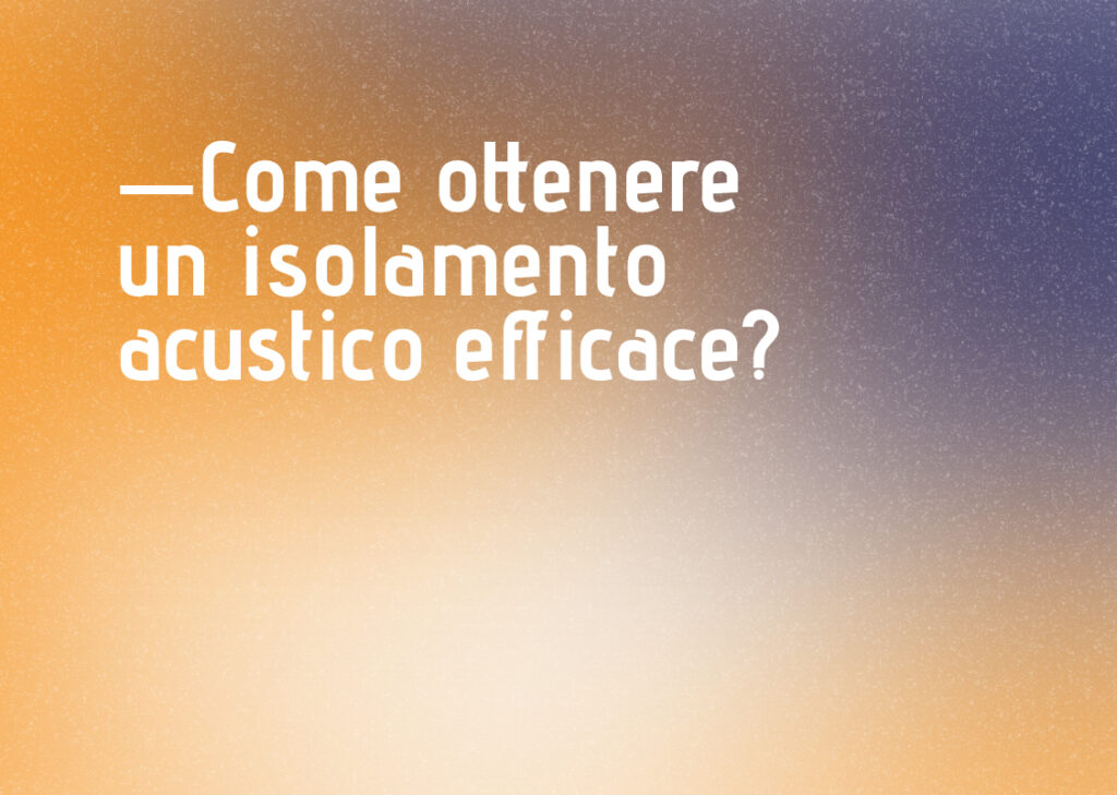 Isolamento acustico efficace